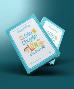 Em học Câu Chuyện Lớn của Chúa